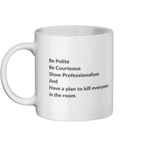 Be Polite Mug