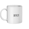 Bitch Mug Left side