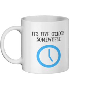 It’s Five O’Clock Somewhere Mug Left-side