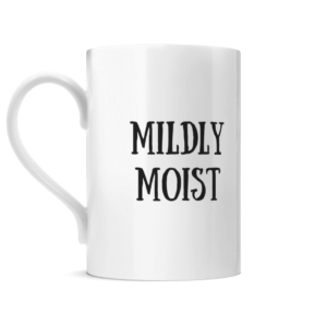 Mildly Moist Posh Mug Left side