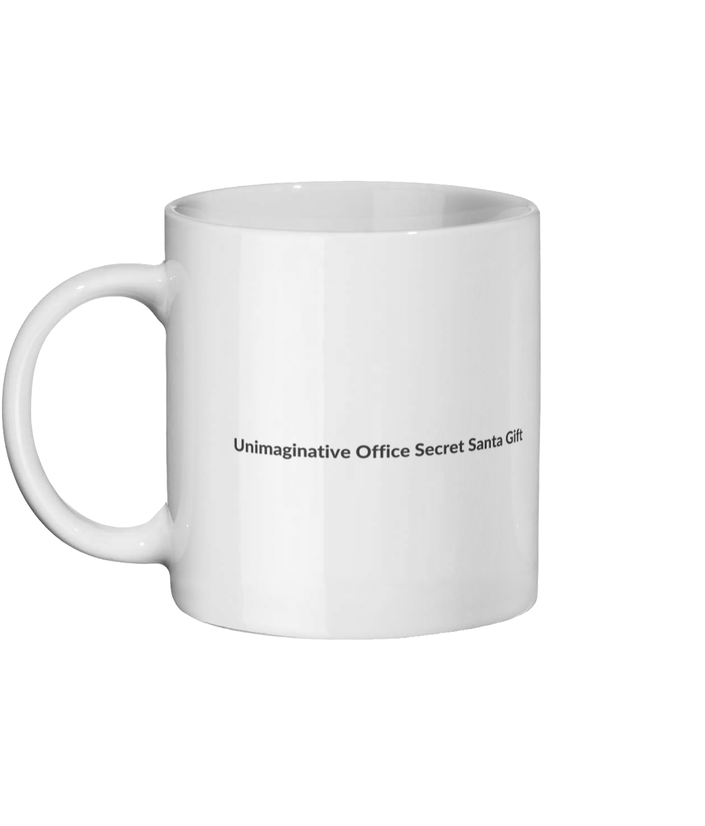 Unimaginative Office Secret Santa Gift Mug Left Side