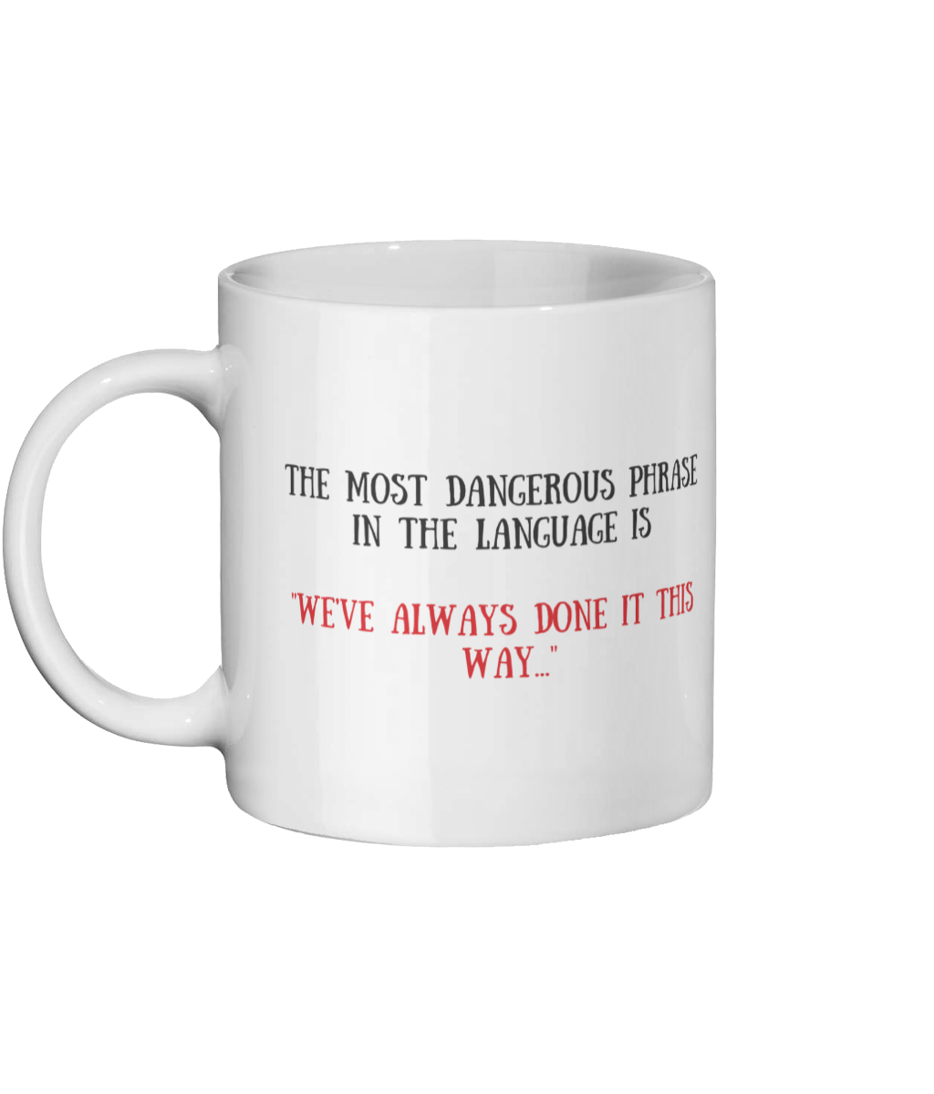 We've Always Done It This Way Mug - Mary Hinge