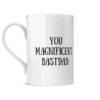You Magnificent BastDad Posh Mug Left side